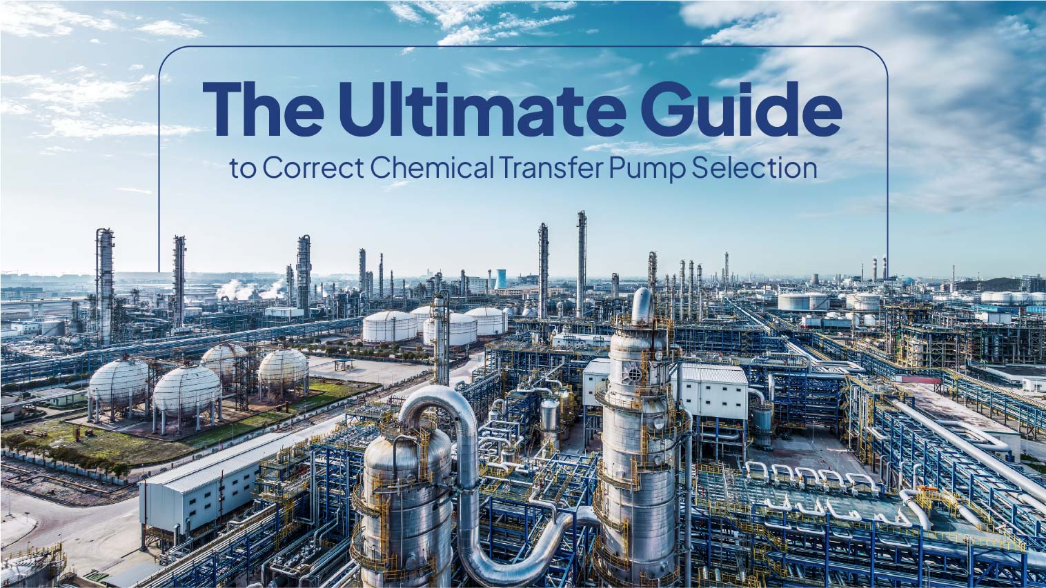 The Ultimate Guide to Correct Chemical Transfer Pump Selection