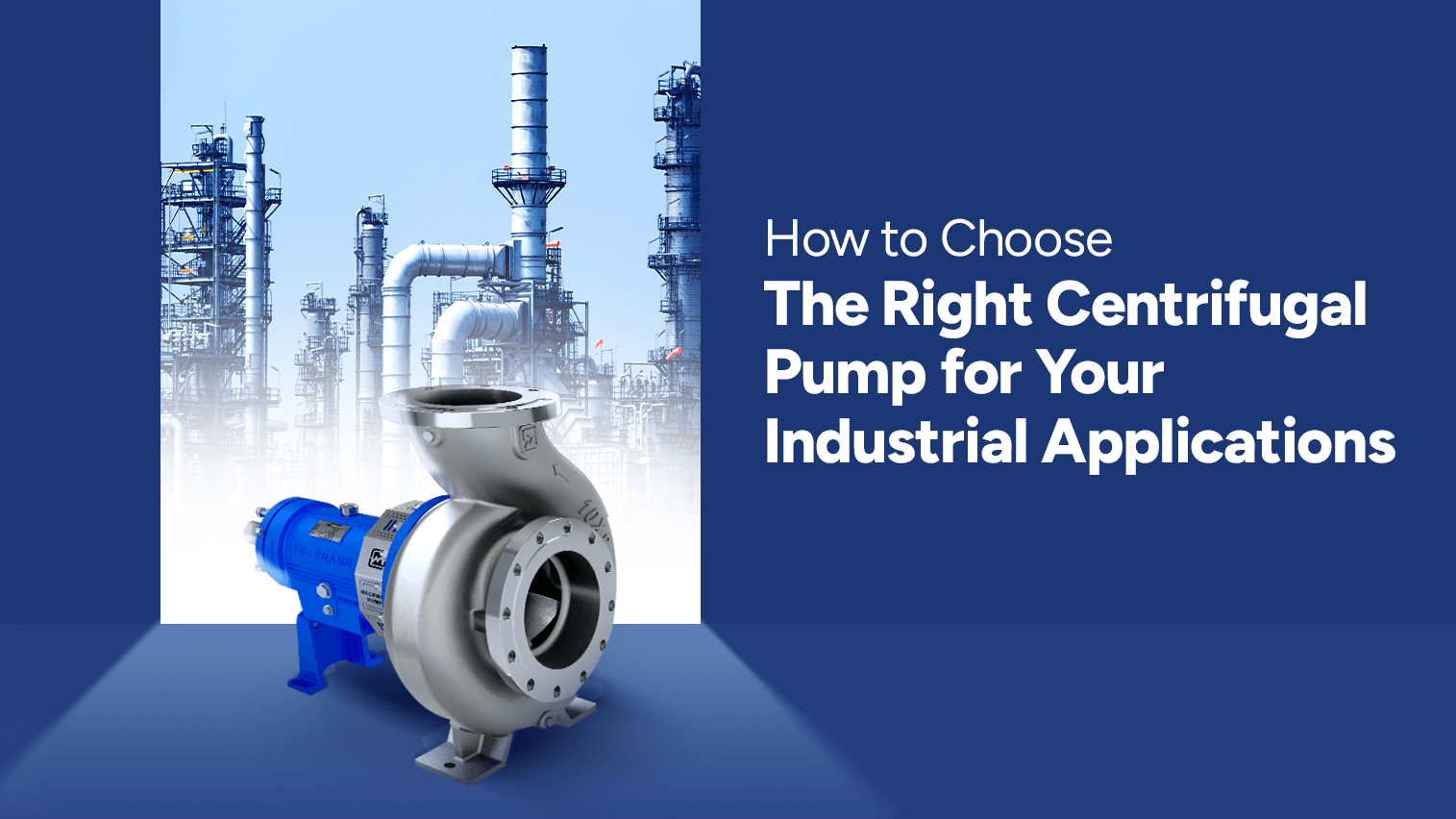 How to Choose the Right Centrifugal Pump for Your Industrial Applications?